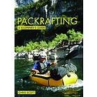 Packrafting: A Beginner’s Guide