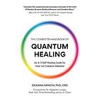 The Complete Handbook Of Quantum Healing