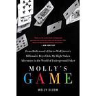 Mollys Game : From Hollywoods Elite To Wall Streets Billionaire Boys Club, My High-stakes Adventure In The World Of Underground Poker
