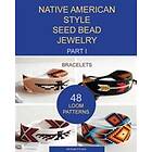 Native American Style Seed Bead Jewelry. Part I. Bracelets