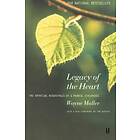 Legacy Of The Heart: The Spiritual Advantage Of A Painful Childhood