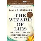 The Wizard Of Lies: Bernie Madoff And The Death Of Trust