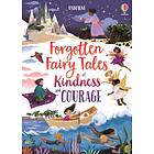 Forgotten Fairy Tales Of Kindness And Courage