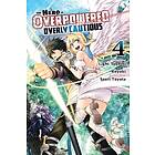 The Hero Is Overpowered But Overly Cautious, Vol. 4 (manga)