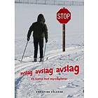 Avslag, Avslag, Avslag : En Kamp Mot Myndigheter