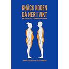 Knäck Koden Gå Ner I Vikt : Din Guide Till 4-timmarskroppen