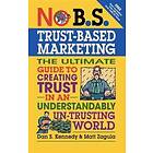 No B.S.Trust-Based Marketing