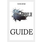 Final Fantasy XV Guide: Walkthrough, Side Quests, Bounty Hunts, Food Recipes, Cheats, Secrets And More