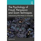 The Psychology Of Fraud, Persuasion And Scam Techniques