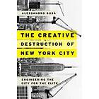 The Creative Destruction Of New York City