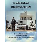 Observatören : Svensk FN-observatör I Mellersta Östern