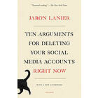 Ten Arguments For Deleting Your Social Media Accounts Right Now