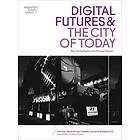 Digital Futures And The City Of Today