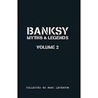 Banksy Myths And Legends Volume II