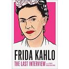 Frida Kahlo: The Last Interview