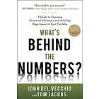 What's Behind The Numbers?: A Guide To Exposing Financial Chicanery And Avoiding Huge Losses In Your Portfolio