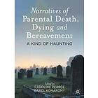 Narratives Of Parental Death, Dying And Bereavement