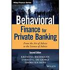Behavioral Finance For Private Banking, Second Edition – From The Art Of Advice 