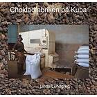 Chokladfabriken På Kuba