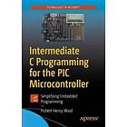 Intermediate C Programming For The PIC Microcontroller