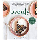 Ovenly: Sweet And Salty Recipes From New York's Most Creative Bakery