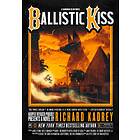 Ballistic Kiss