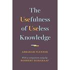 The Usefulness Of Useless Knowledge