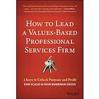 How To Lead A Values–Based Professional Services Firm