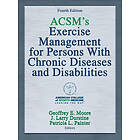 ACSM's Exercise Management For Persons With Chronic Diseases And Disabilities