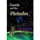 Enoch And The Pleiades: Astronomy Confirms The Book Of Enoch