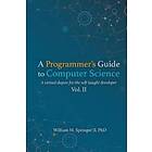 A Programmer's Guide To Computer Science Vol. 2