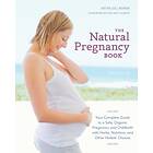 The Natural Pregnancy Book, Third Edition