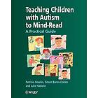 Teaching Children With Autism To Mindread – A Practical Guide