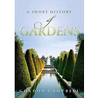 A Short History Of Gardens