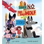 There Is No Big Bad Wolf In This Story