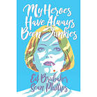 My Heroes Have Always Been Junkies