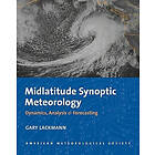 Midlatitude Synoptic Meteorology – Dynamics, Analysis, And Forecasting