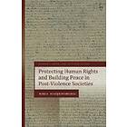 Protecting Human Rights And Building Peace In Post-Violence Societies