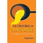 The Crucible Of Language