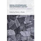 Social Epistemology And Epistemic Agency