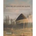 Love Me Or Leave Me Alone