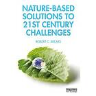 Nature-Based Solutions To 21st Century Challenges