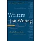 Writers On Writing: More Collected Essays From The New York Times