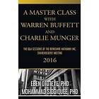 A Master Class With Warren Buffett And Charlie Munger 2016