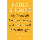 My Twentieth Century Evening And Other Small Breakthroughs