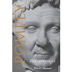 Pompey The Great – A Political Biography