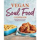 Vegan Soul Food Cookbook: Plant-Based, No-Fuss Southern Favorites