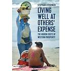 Living Well At Others' Expense