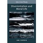 Disorientation And Moral Life