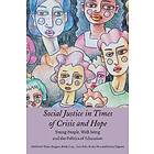 Social Justice In Times Of Crisis And Hope